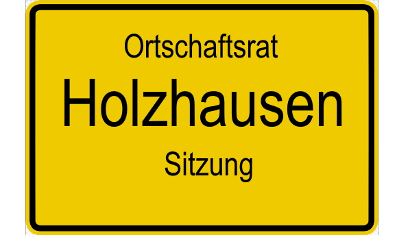 Einladung zur Ortschaftsrats Sitzung der Ortschaft Holzhausen,